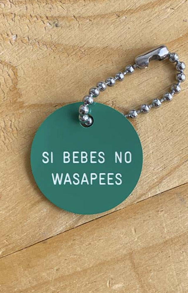 Si bebes no wapaees